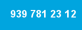939 781 23 12